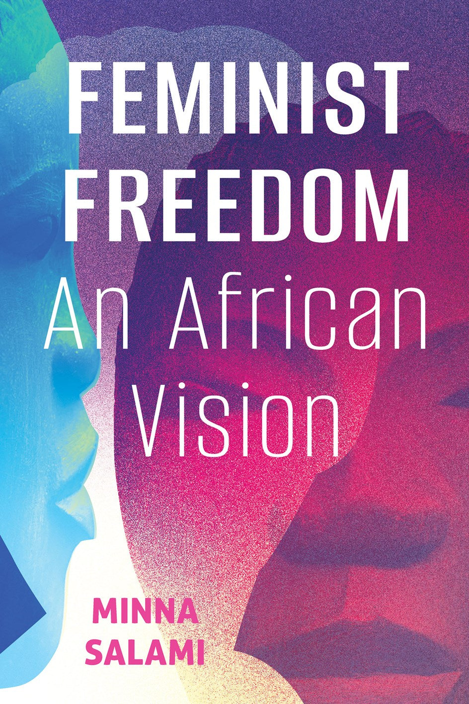 Feminist Freedom by Minna Salami