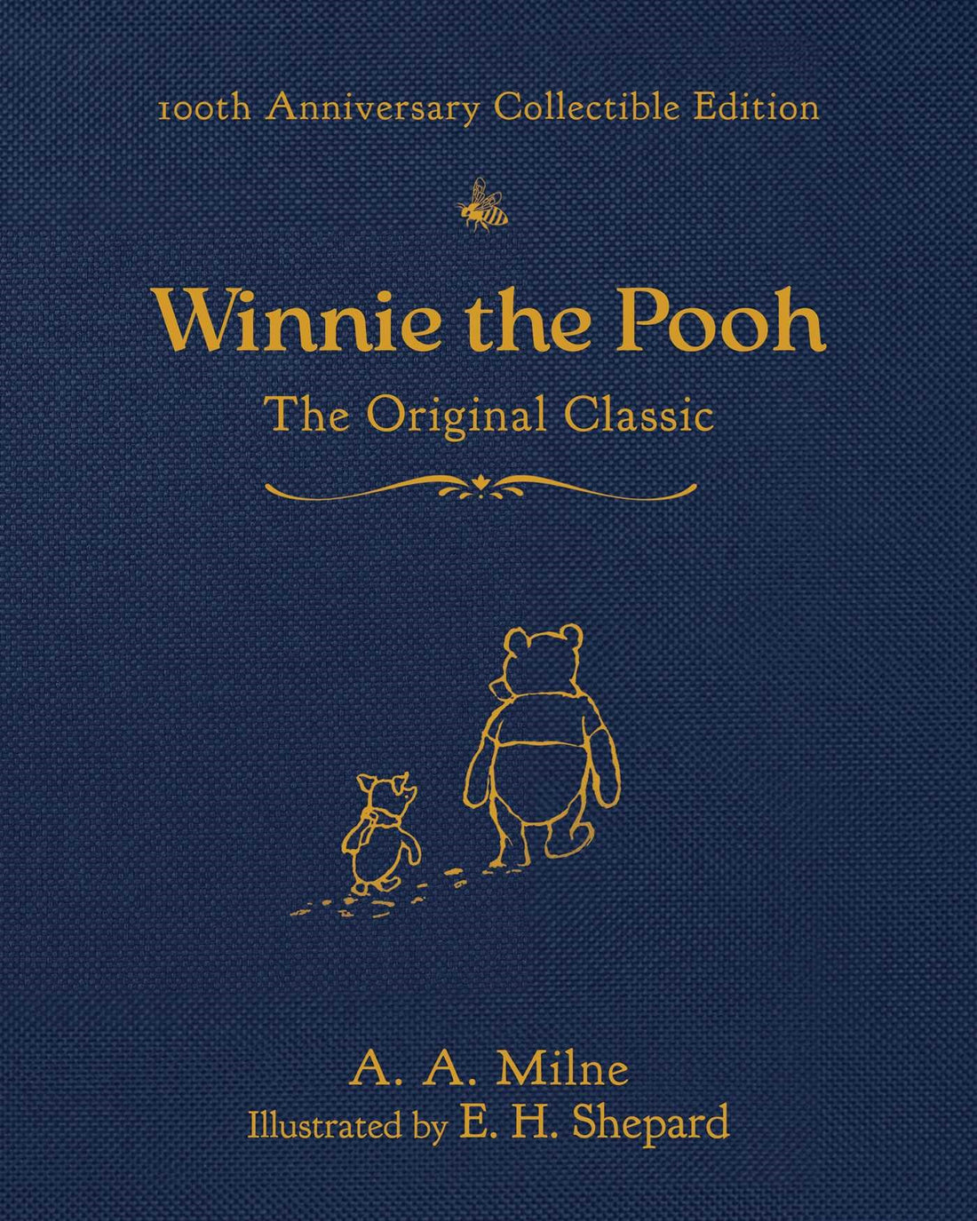 Winnie the Pooh (100th Anniversary Collectible Edition) The Original Classic by A. A. Milne