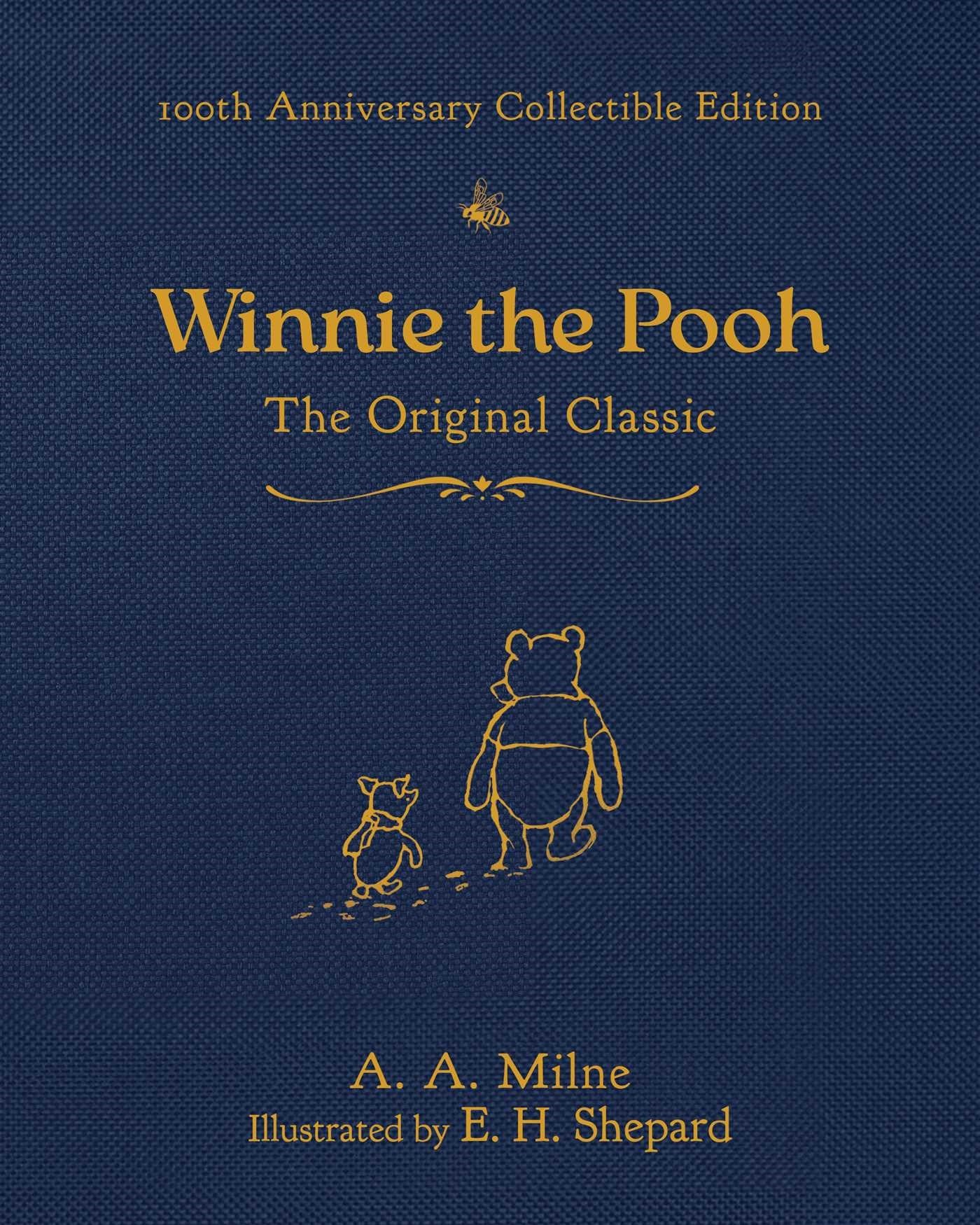 Winnie the Pooh (100th Anniversary Collectible Edition) The Original Classic by A. A. Milne