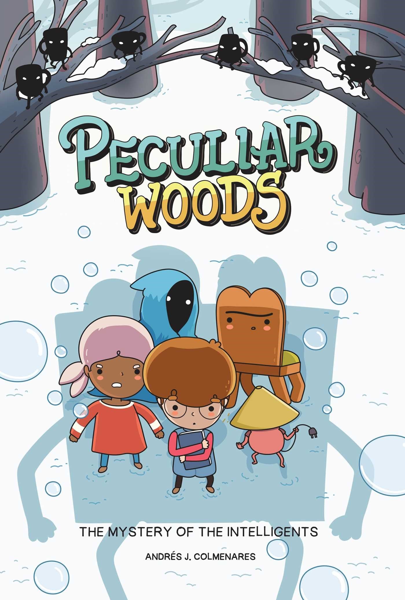 Peculiar Woods: the Mystery of the Intelligents by Andrés J. Colmenares