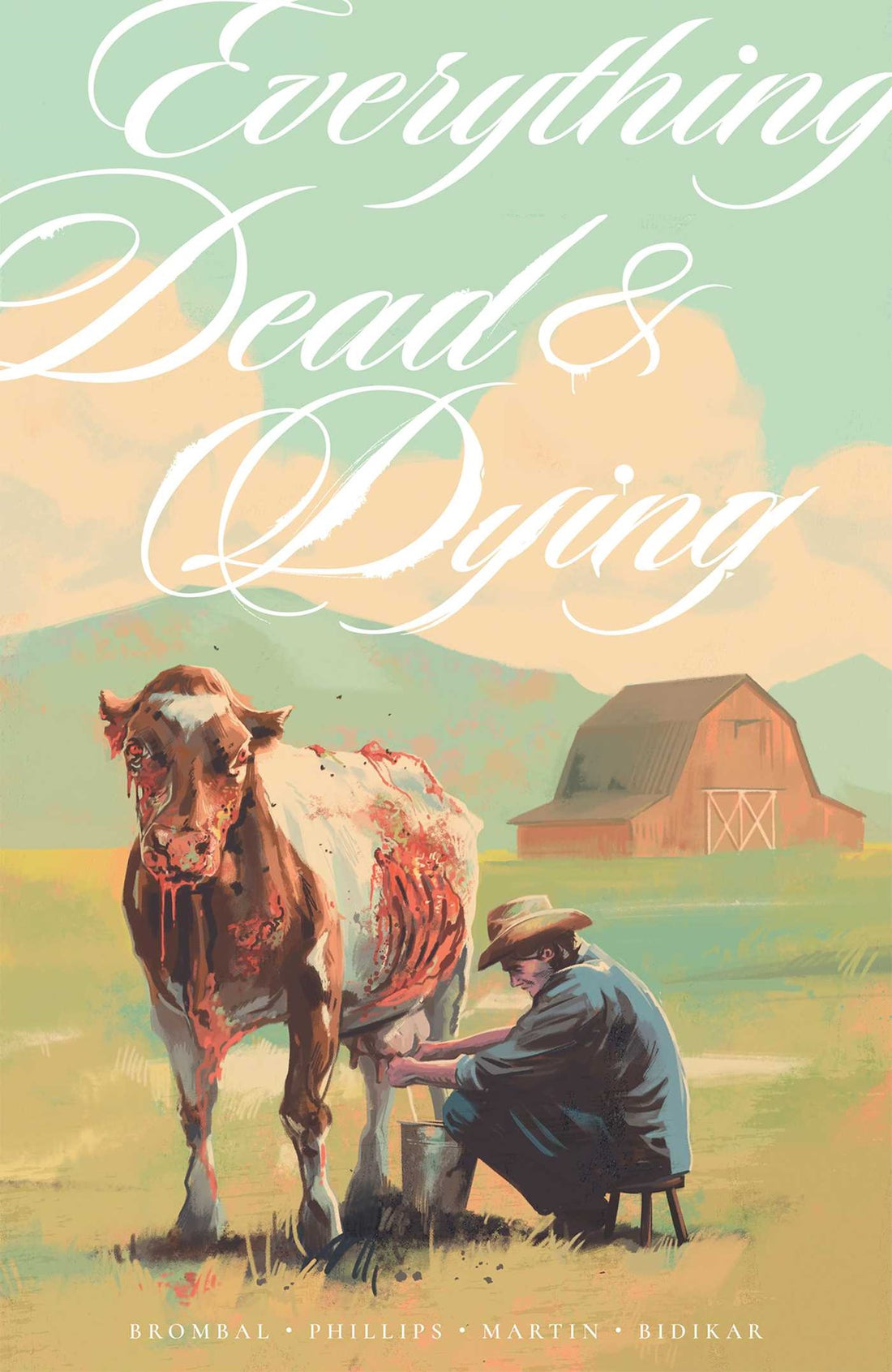 Everything Dead and Dying by Tate Brombal, Jacob Phillips