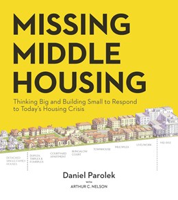 Missing Middle Housing by Daniel G. Parolek