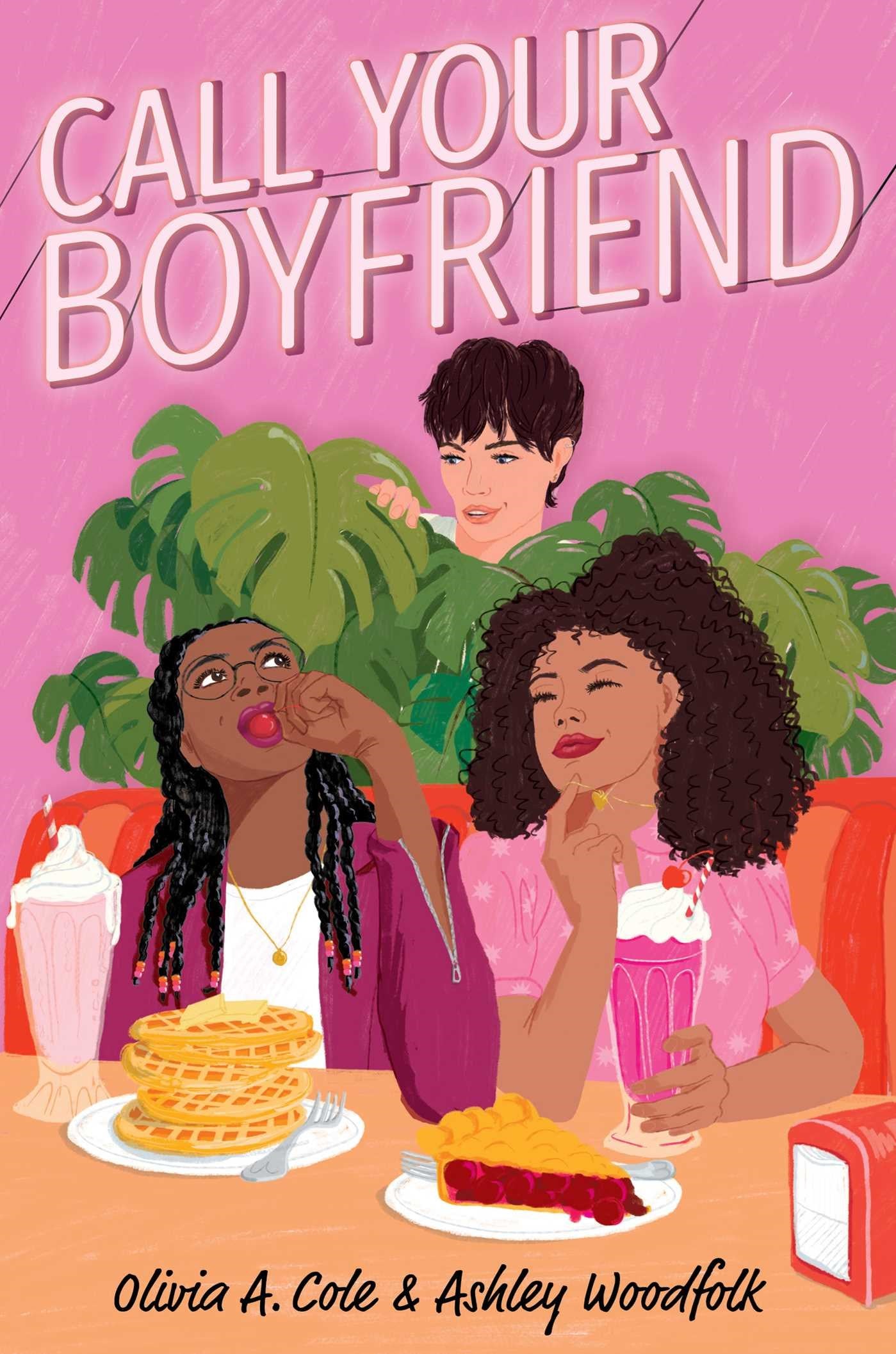 Call Your Boyfriend by Olivia A. Cole, Ashley Woodfolk