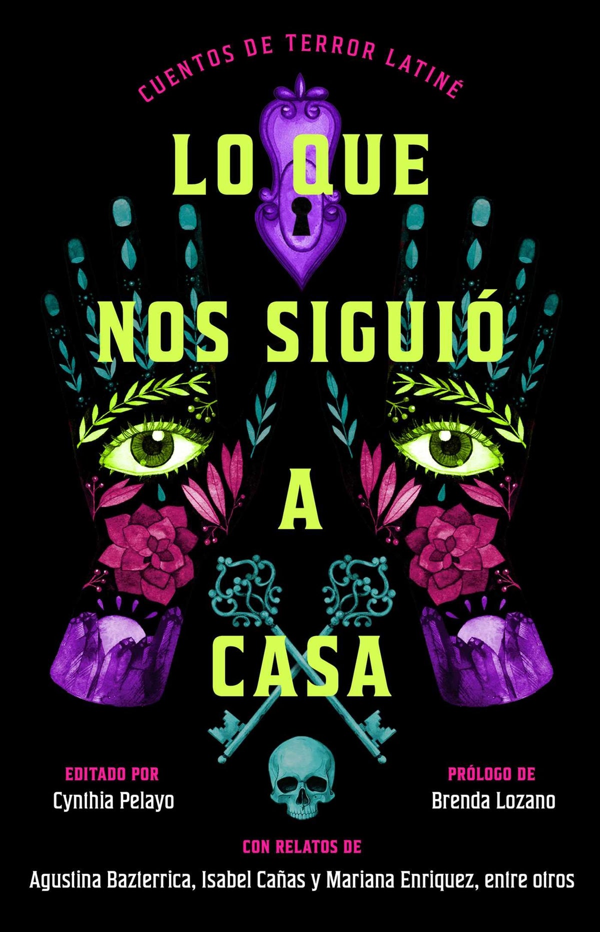 Lo Que Nos Siguió a Casa byCynthia Pelayo