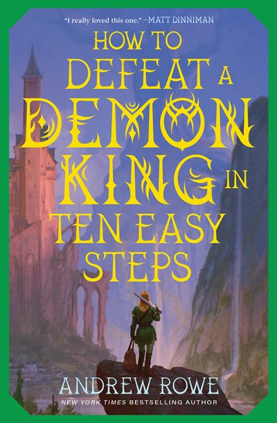 How to Defeat a Demon King in Ten Easy Steps by Andrew Rowe