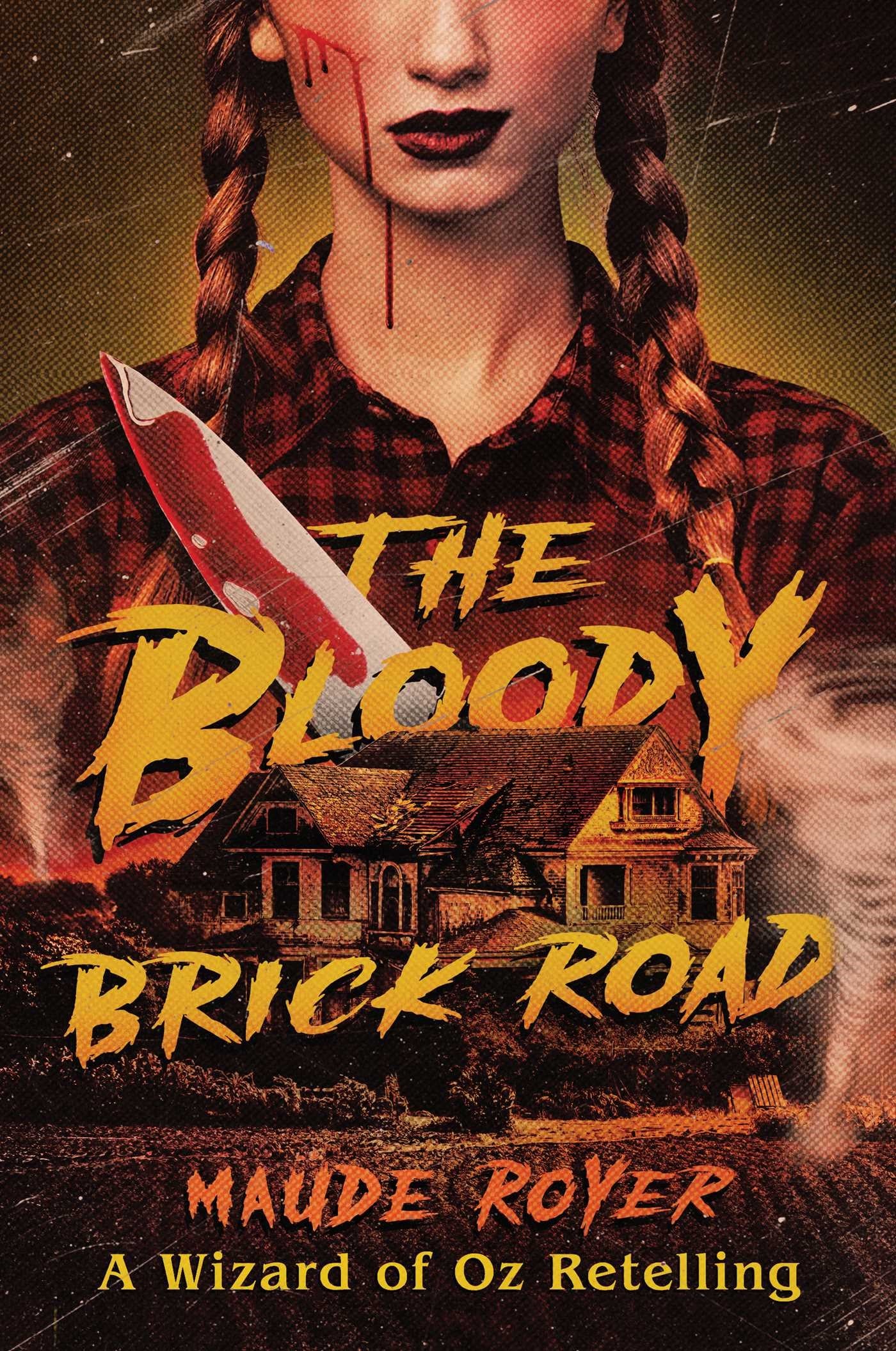 The Blood Brick Road by Maude Royer
