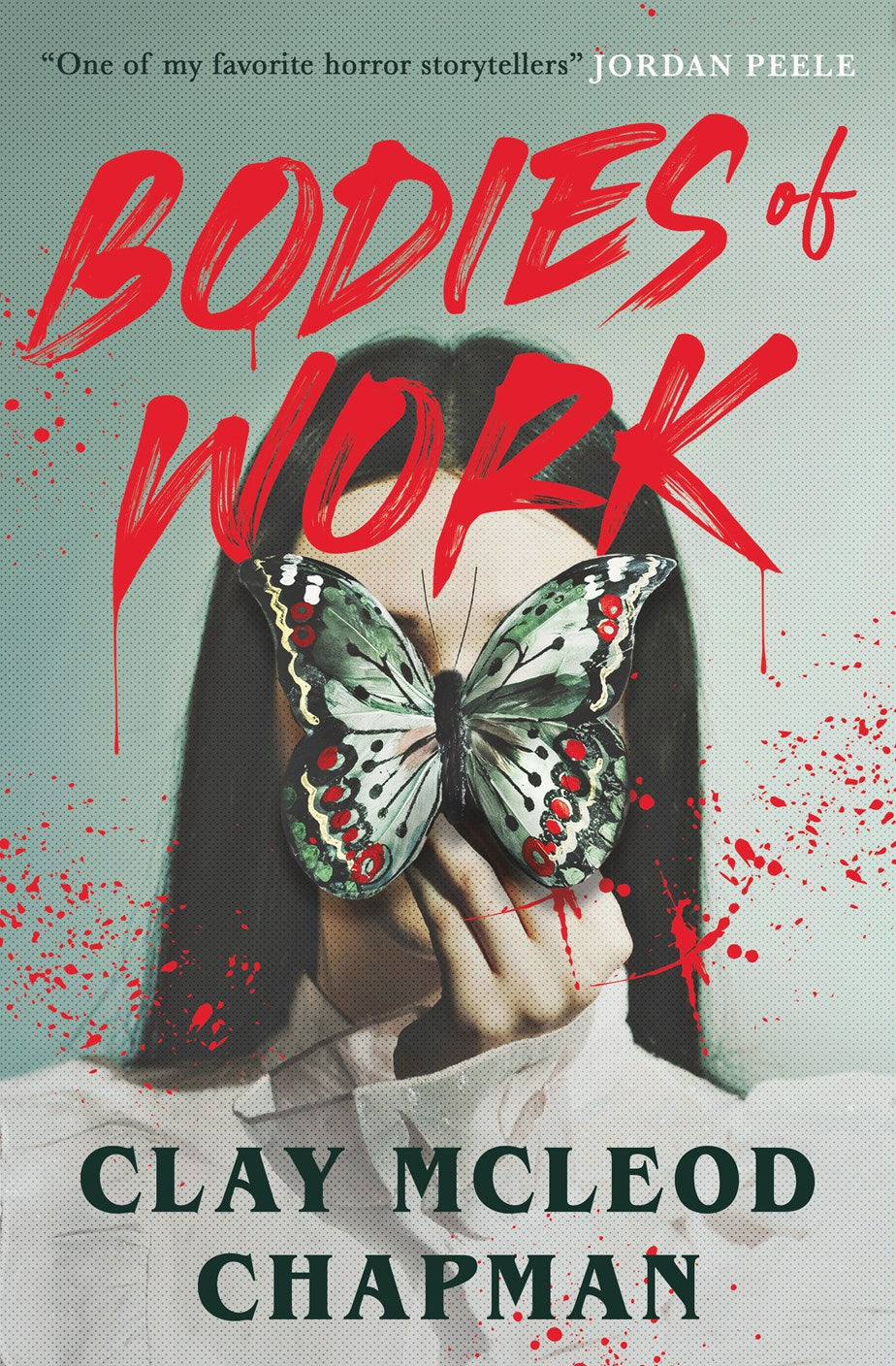 Bodies of Work  by Clay McLeod Chapman