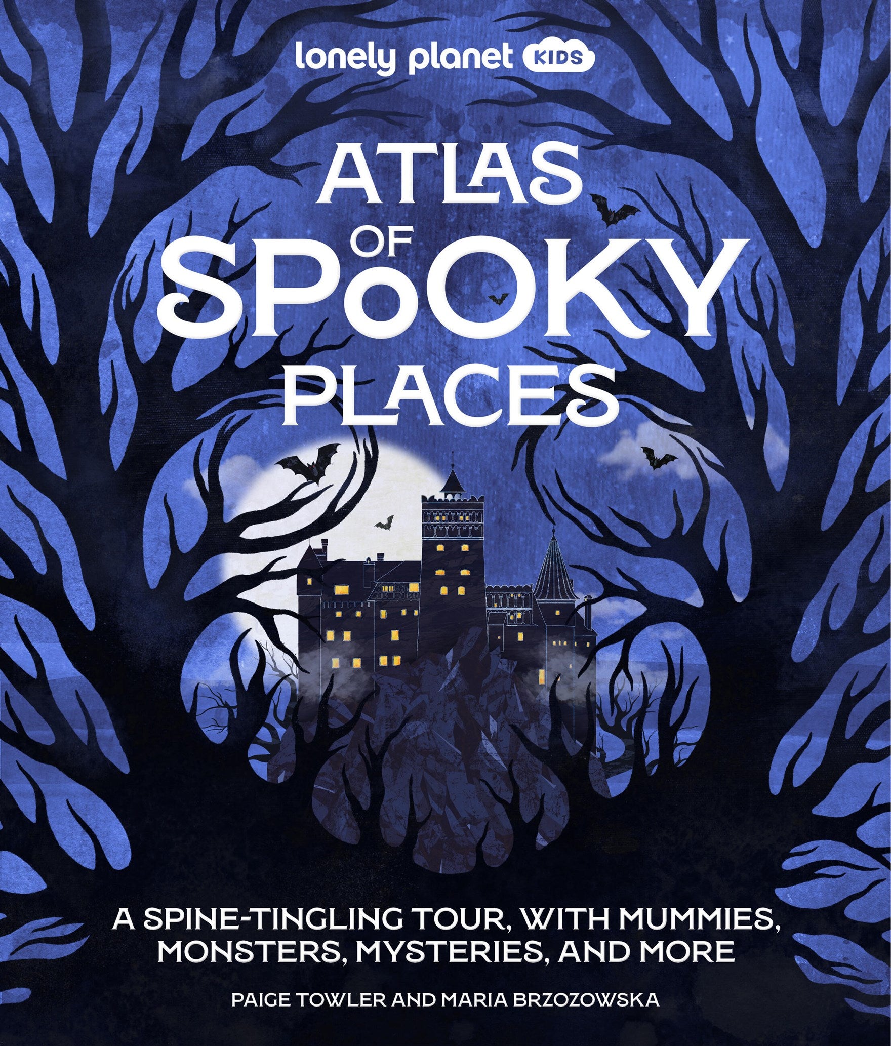 Lonely Planet Kids: Atlas of Spooky Places by Paige Towler, Maria Brzozowska