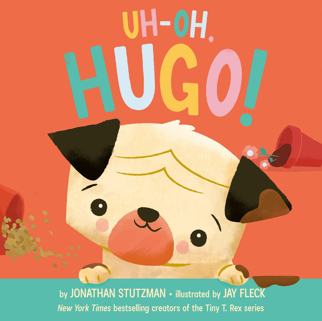Uh Oh, Hugo! by Jonathan Stutzman, Jay Fleck