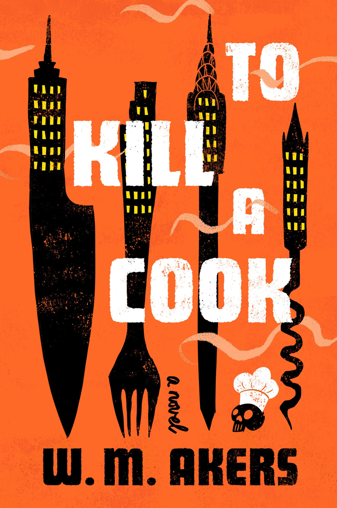 To Kill a Cook by W. M. Akers