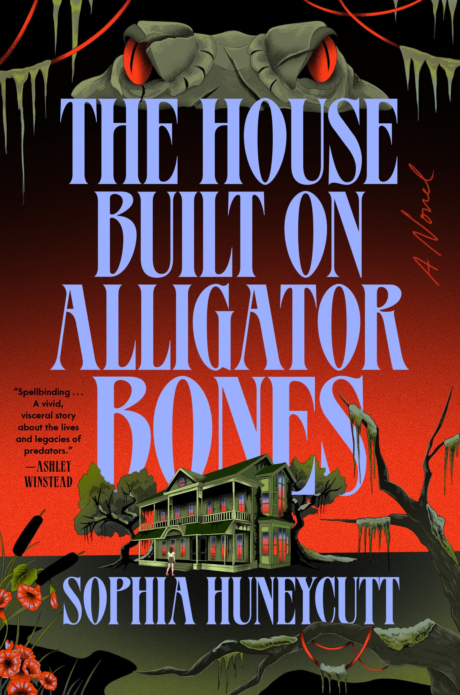 The House Built on Alligator Bones by Sophia Huneycutt