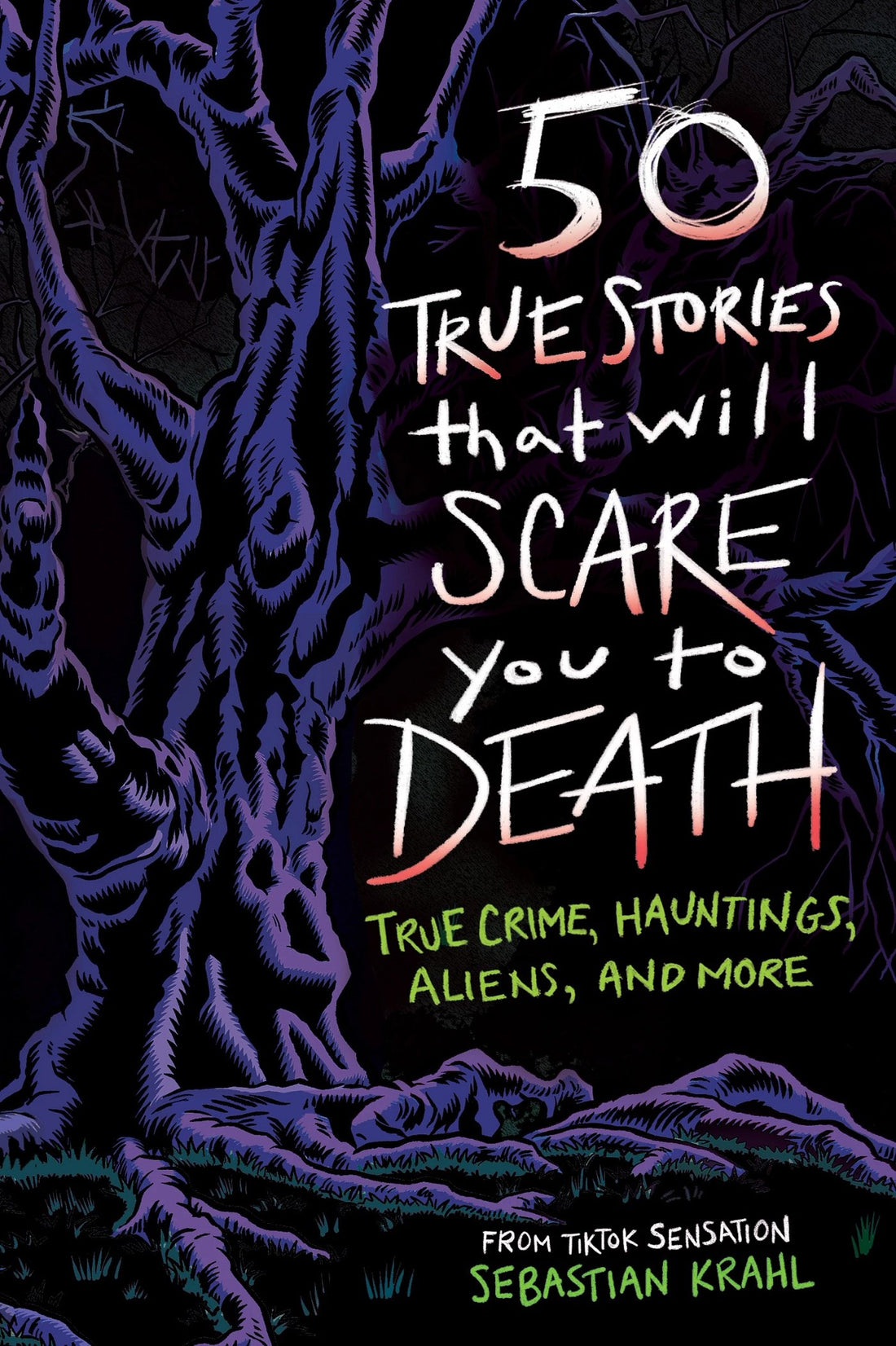 50 True Stories That Will Scare You to Death by Sebastian Krahl, Fabio Lyra