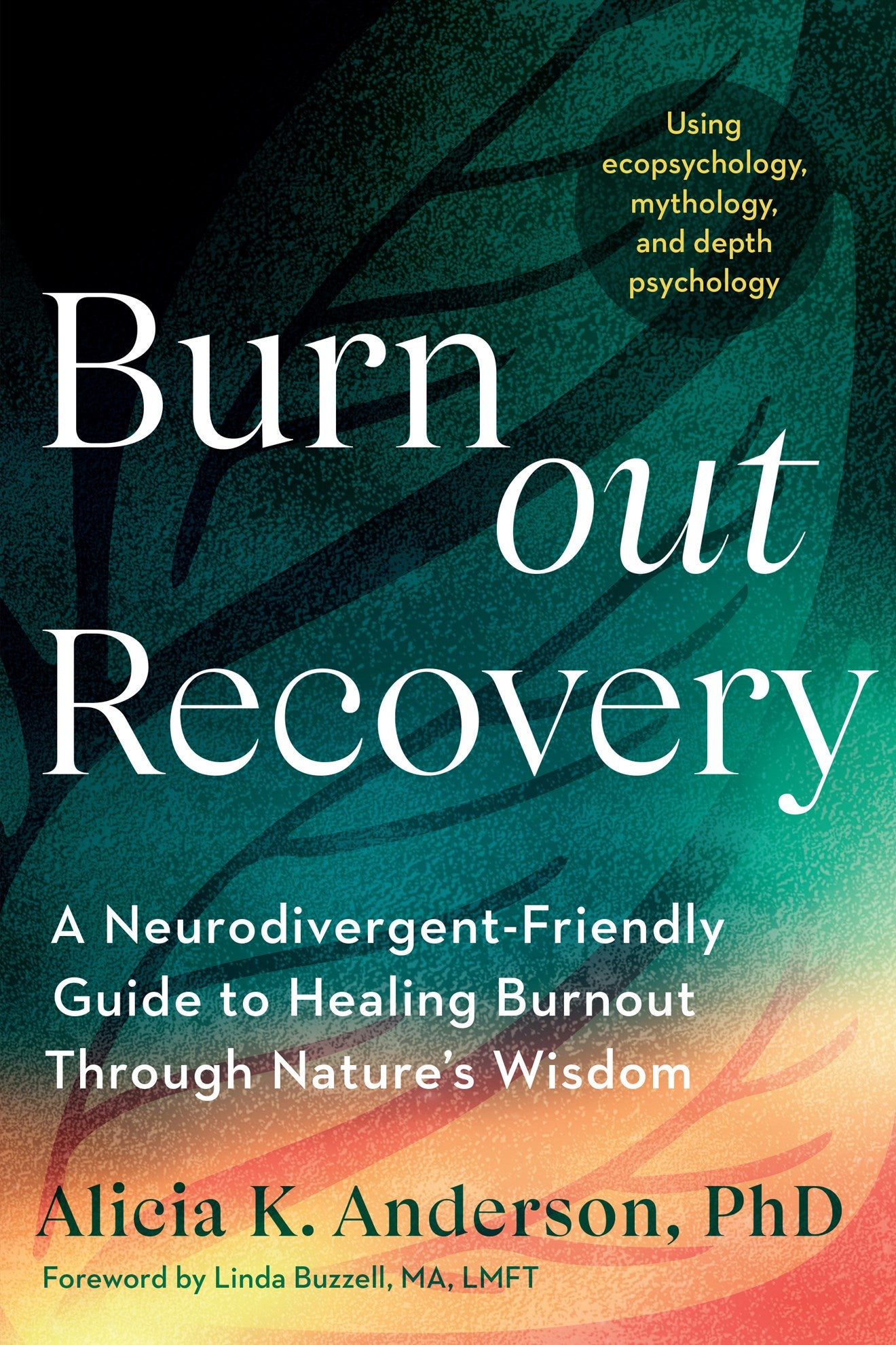 Burnout Recovery by Alicia K. Anderson PhD, Linda Buzzell MA LMFT