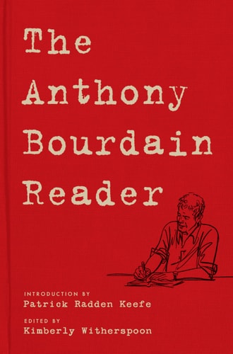 The Anthony Bourdain Reader by Anthony Bourdain