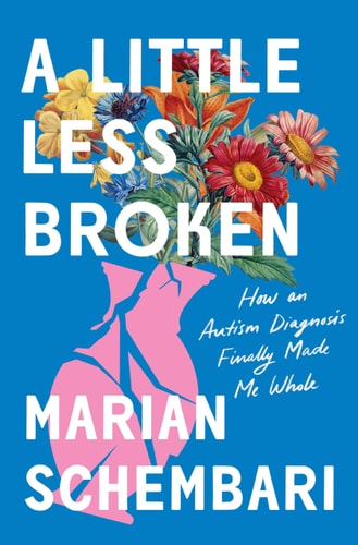 A Little Less Broken by Marian Schembari