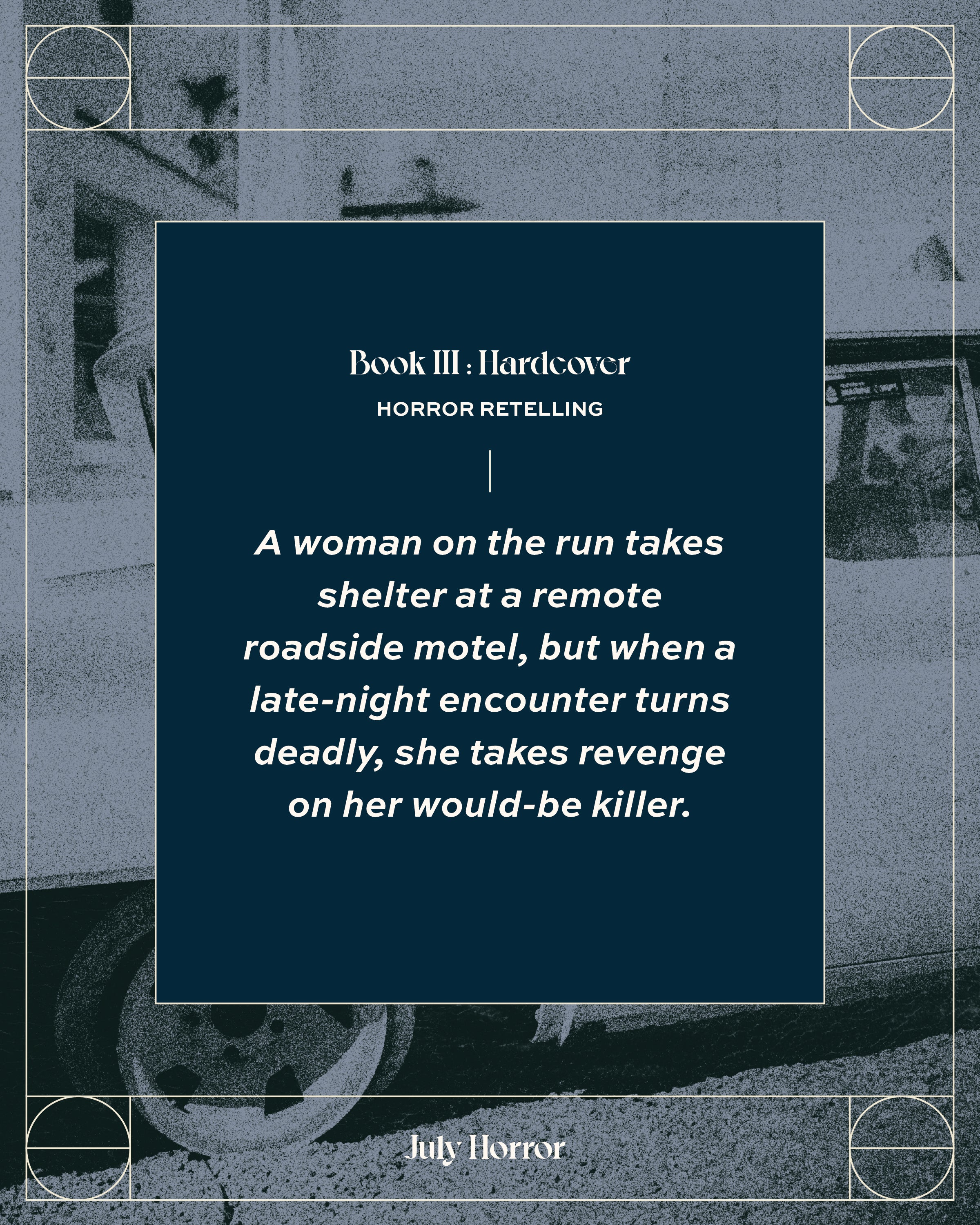 Grainy photo of a car with text overlayed that reads "A woman on the run takes shelter at a remote roadside motel, but when a late-night encounter turns deadly, she takes revenge on her would-be killer."