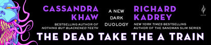 The Dead Take the A Train by Richard Kadrey, Cassandra Khaw