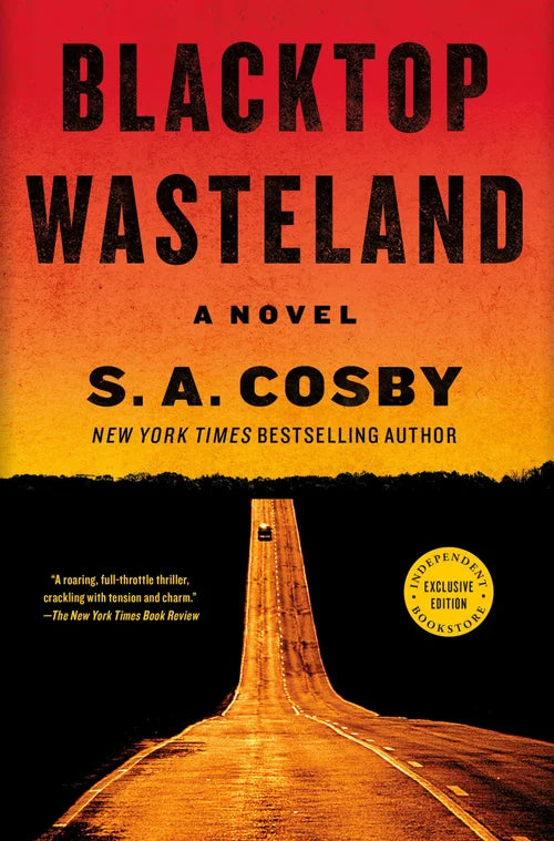 Blacktop Wasteland by S.A. Cosby (Indie Bookstore Day Exclusive)